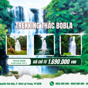Chạm đỉnh "Không thể thiếu nhau" - Trekking thác Bobla 2N1Đ
