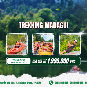 Trekking Madagui - Trở về thiên nhiên 2N1Đ