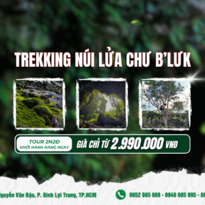 Trekking Núi Lửa Chư B’Luk Tây Nguyên – Hệ Thống Hang Động Dài Nhất Đông Nam Á