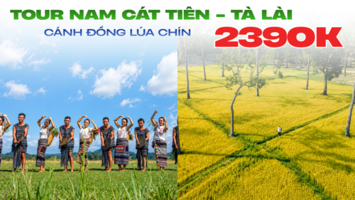 TOUR 2 NGÀY 1 ĐÊM | RỪNG TÀ LÀI – NAM CÁT TIÊN