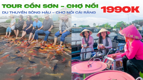 TOUR 2 NGÀY 1 ĐÊM | MỸ THO – DU THUYỀN SÔNG HẬU – CHỢ NỔI CÁI RĂNG – CỒN SƠN
